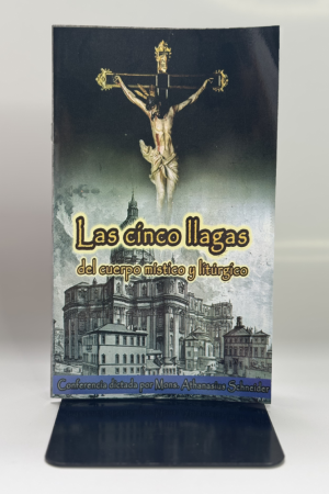 CINCO LLAGAS (del Cuerpo Mistico y Liturgico), LAS