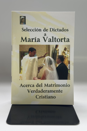 DICTADO1 DICTADOS A MARIA VALTORTA ACERCA DEL MATRIMONIO