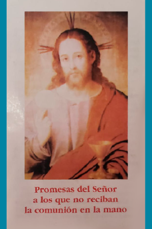 PROMESAS DEL SEÑOR A LOS QUE NO RECIBAN LA COMUNIÓN EN LA MANO