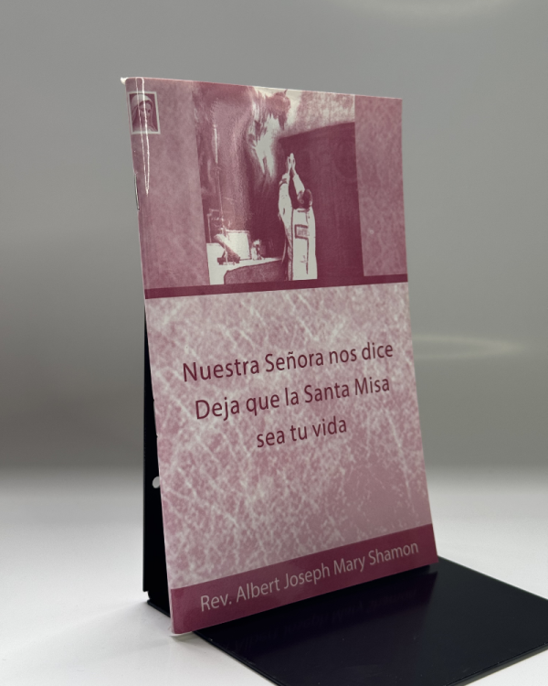 nuestra 1 NSTRA. SRA. NOS DICE QUE LA STA. MISA SEA TU VIDA