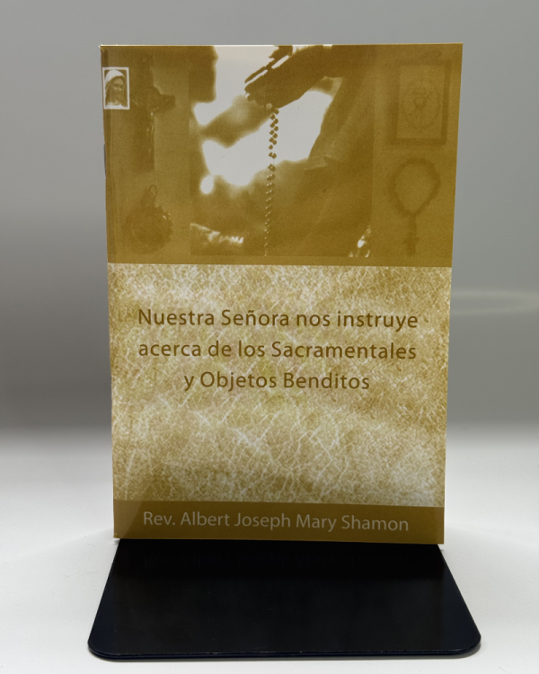 objeto3 NUESTRA SEÑORA NOS INSTRUYE ACERCA DE LOS SACRAMENTALES Y OBJETOS BENDITOS