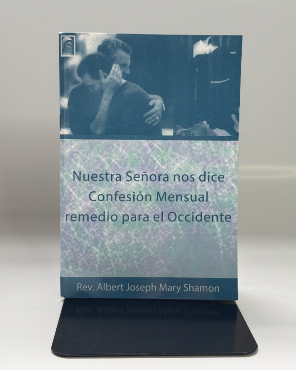 NUESTRA SEÑORA NOS DICE CONFESIÓN MENSUAL REMEDIO PARA OCCIDENTE
