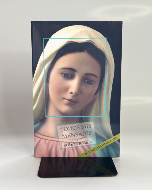 TODOS MIS MENSAJES Y EL SANTO ROSARIO (ACTUALIZADO)