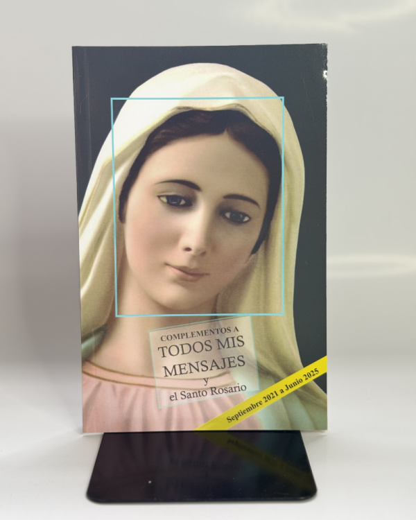 todos123 TODOS MIS MENSAJES Y EL SANTO ROSARIO (COMPLEMENTO)